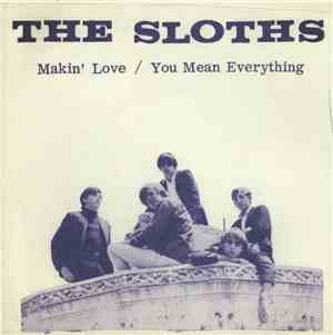 The Sloths - Makin' Love / You Mean Everything