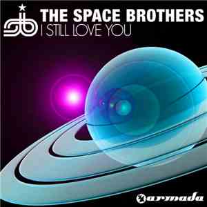 The Space Brothers - I Still Love You