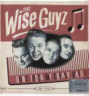 The Wise Guyz - Don't Touch My Greasy Hair