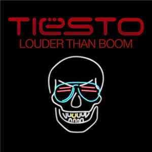 Tiësto - Louder Than Boom