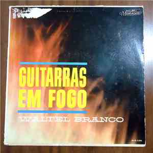 Waltel Branco - Guitarras Em Fogo