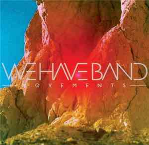 We Have Band - Movements