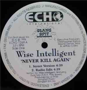 Wise Intelligent - Never Kill Again / Freestyle