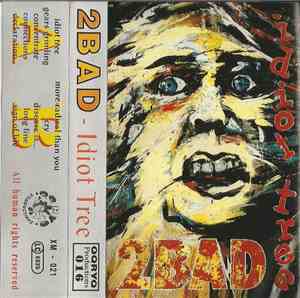 2 Bad - Idiot Tree