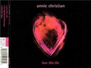 Annie Christian - Love This Life