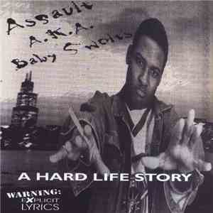 Assault A.K.A. Baby Swolts - A Hard Life Story