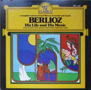 Berlioz - His Life And His Music