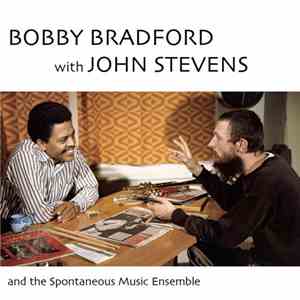 Bobby Bradford With John Stevens  And The Spontaneous Music Ensemble - Bobb ...