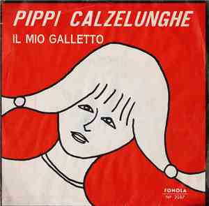 Carmen Marchese / Maurizio Piumati - Pippi Calzelunghe / Il Mio Galletto