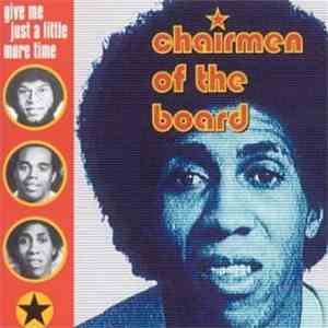 Chairmen Of The Board - Give Me Just A Little More Time
