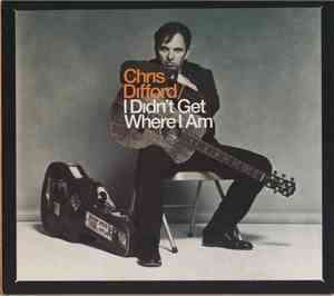 Chris Difford - I Didn't Get Where I Am