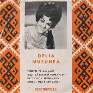 Delia Musunea - Tinerețe Ce-am Avut