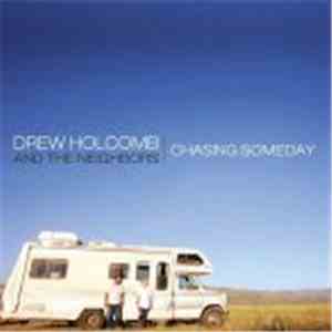 Drew Holcomb And The Neighbors - Chasing Someday
