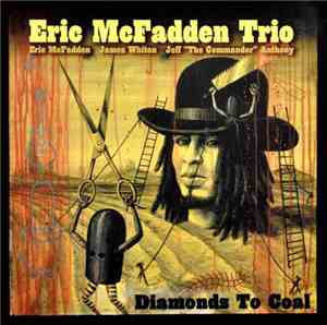 Eric McFadden Trio - Diamonds To Coal