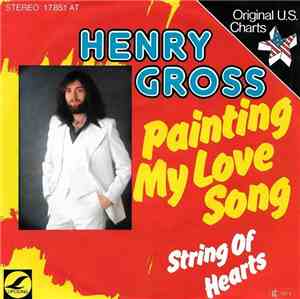 Henry Gross - Painting My Love Song / String Of Hearts