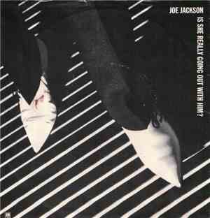Joe Jackson - Is She Really Going Out With Him?