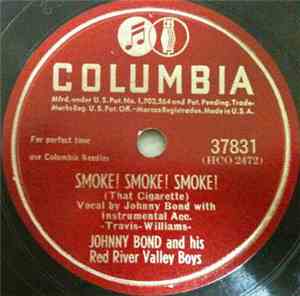 Johnny Bond & His Red River Valley Boys - Wasted Tears / Smoke! Smoke! Smok ...