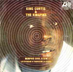 King Curtis & The Kingpins - Memphis Soul Stew / Lo Escuche A Traves De La  ...
