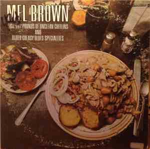 Mel Brown - Eighteen Pounds Of Unclean Chitlins And Other Greasy Blues Spec ...