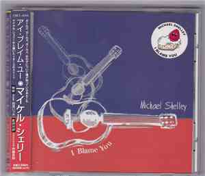 Michael Shelley - I Blame You