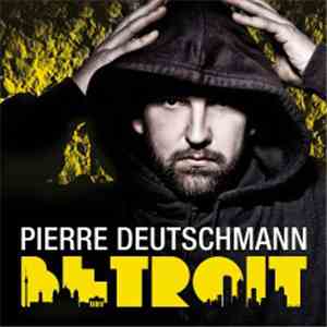 Pierre Deutschmann - Betroit