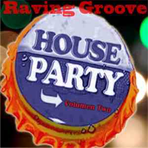 Raving Groove - House Party 2