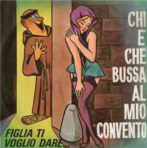 Veronica , Danilo  - Chi È Che Bussa Al Mio Convento / Figlia Ti Voglio Dar ...