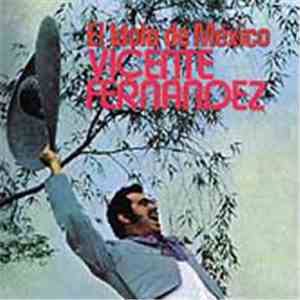 Vicente Fernandez - El Idolo de Mexico