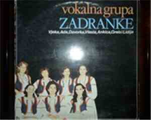 Vokalna Grupa Zadranke - Vjera, Ada, Davorka, Vlasta, Ankica, Greis I Lidij ...