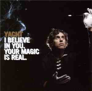 Yacht - I Believe In You. Your Magic Is Real.