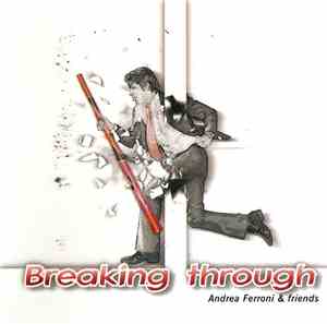 Andrea Ferroni & Friends - Breaking Through
