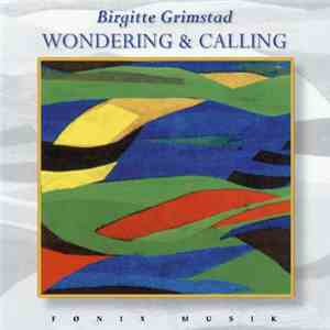 Birgitte Grimstad - Wondering & Calling