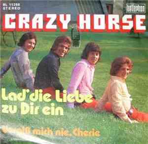 Crazy Horse  - Lad' Die Liebe Zu Dir Ein