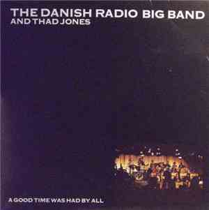 Danish Radio Big Band And Thad Jones - A Good Time Was Had By All