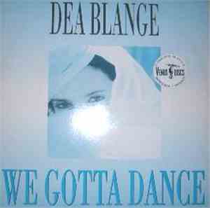 Dea Blange - We Gotta Dance