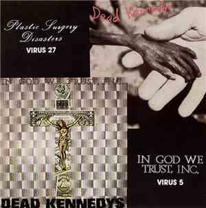 Dead Kennedys - Plastic Surgery Disasters / In God We Trust, Inc.