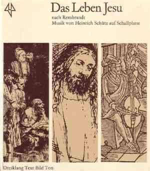 Heinrich Schütz - Günther-Arndt-Chor, Günther Arndt - Das Leben Jesu: Ein K ...