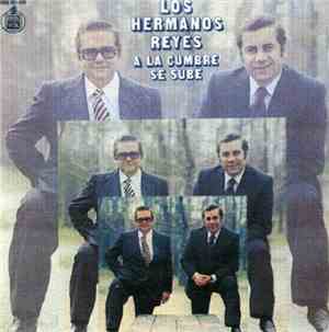 Los Hermanos Reyes - A La Cumbre Se Sube