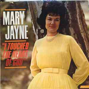Mary Jayne - I Touched The Heart Of God