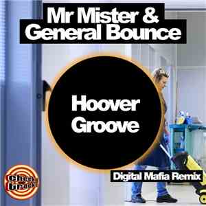 Mr Mister & General Bounce - Hoover Groove (Digital Mafia Remix)
