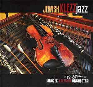 Mrozek Klezmer Orchestra - Jewish KlezzJazz