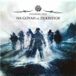 Na-Goyah vs. DJ Kristof - Standing Still