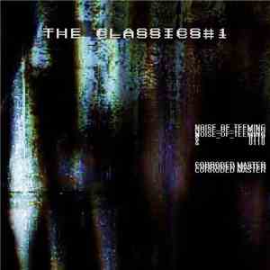 Noise Of Teeming & 0110 / Corroded Master - The Classics#1 (Split)