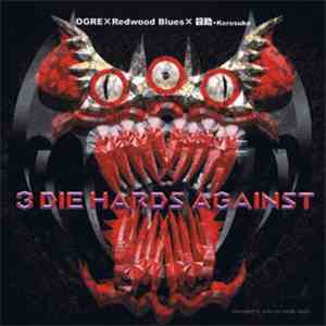 Ogre  × Redwood Blues × 殺助 -Korosuke- - 3 Die Hards Against