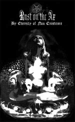 Rust On The Ax - By Eternity Of Non Existence