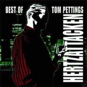 Tom Pettings Hertzattacken - Best Of
