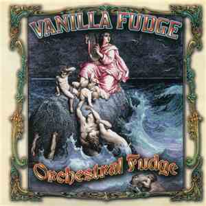 Vanilla Fudge - Orchestral Fudge