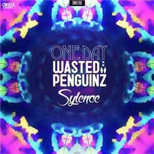 Wasted Penguinz & Sylence  - One Day