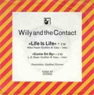 Willy And The Contact - Life Is Life