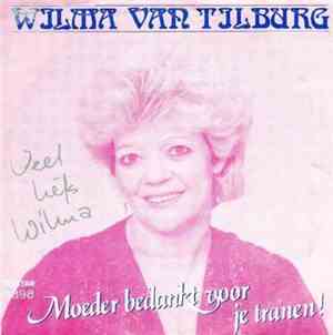 Wilma Van Tilburg - Moeder, Bedankt Voor Je Tranen